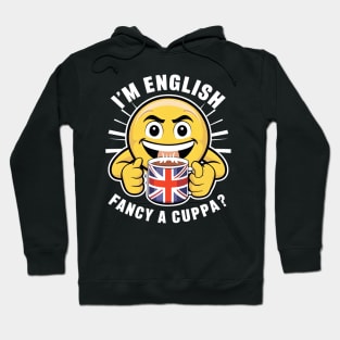 I'm English fancy a cuppa Hoodie